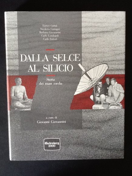 DALLA SELCE AL SILICIO. STORIA DEI MASS MEDIA