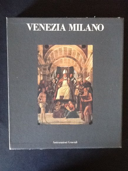 VENEZIA MILANO. STORIA CIVILTA' E CULTURA NEL RAPPORTO TRA DUE …