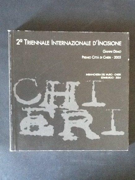 2° TRIENNALE INTERNAZIONALE D'INCISIONE GIANNI DEMO PREMIO CITTA' DI CHIERI …
