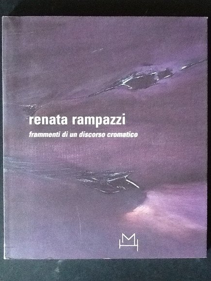 RENATA RAMPAZZI FRAMMENTI DI UN DISCORSO CROMATICO. FRAGMENTS OF A …