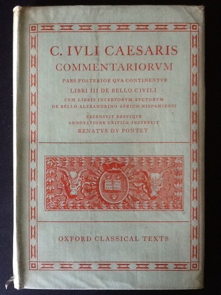 COMMENTARIORUM PARS POSTERIOR QUA CONTINENTUR LIBRI III DE BELLO CIVILI …