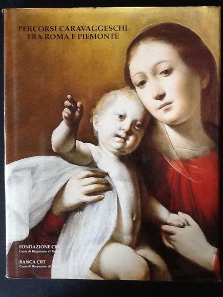 PERCORSI CARAVAGGESCHI TRA ROMA E PIEMONTE