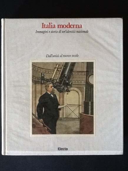 ITALIA MODERNA IMMAGINI E STORIA DI UN'IDENTITA' NAZIONALE