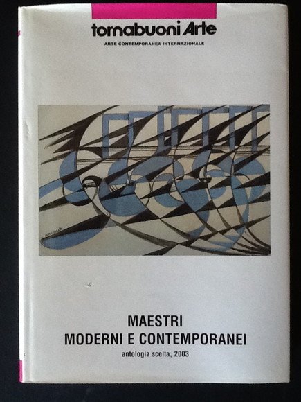 MAESTRI MODERNI E CONTEMPORANEI. ANTOLOGIA SCELTA, 2003