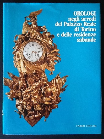 OROLOGI NEGLI ARREDI DEL PALAZZO REALE DI TORINO E DELLE …