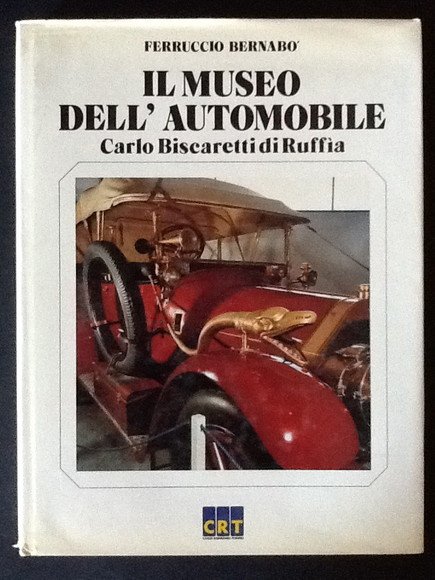 IL MUSEO DELL'AUTOMOBILE CARLO BISCARETTI DI RUFFIA