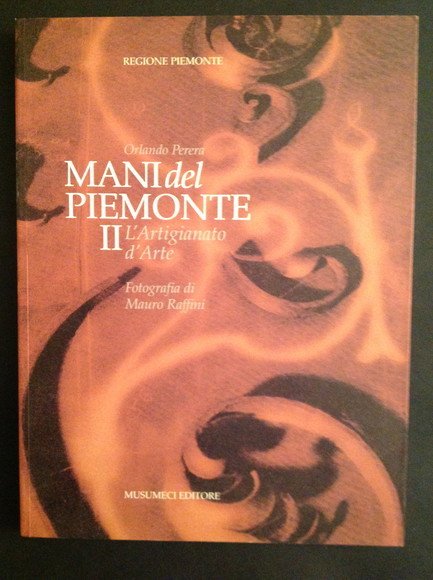 MANI DEL PIEMONTE II. L'ARTIGIANATO D'ARTE