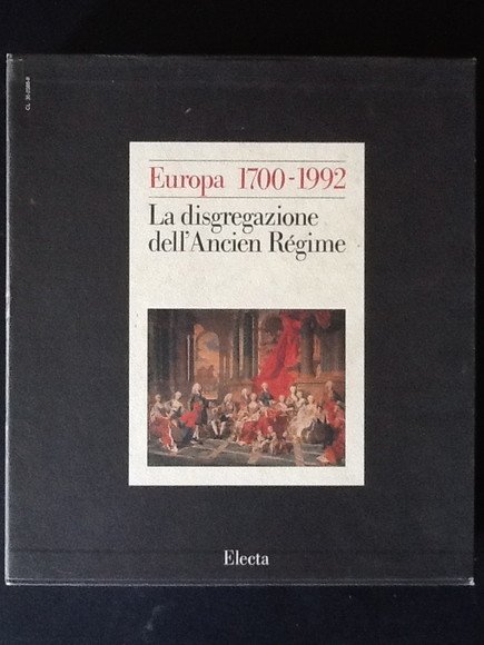 EUROPA 1700-1992: STORIA DI UNA IDENTITA'. DISGREGAZIONE DELL'ANCIEN REGIME