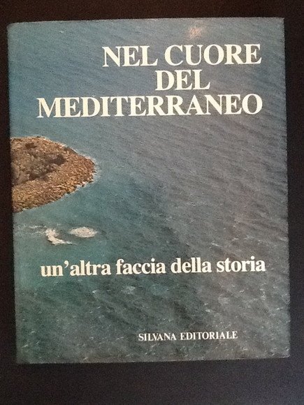 NEL CUORE DEL MEDITERRANEO. UN'ALTRA FACCIA DELLA STORIA