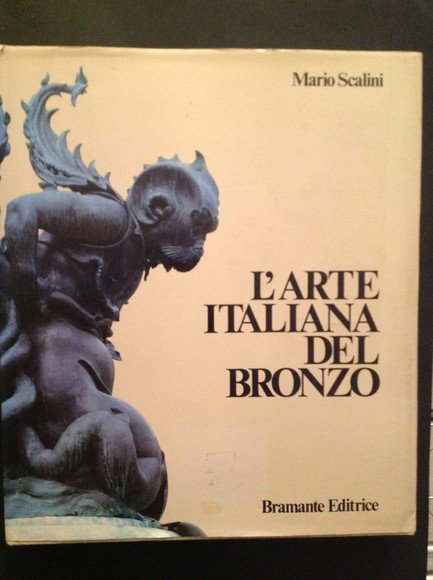 L'ARTE ITALIANA DEL BRONZO 1000-1700 TOREUTICA MONUMENTALE DALL'ALTO MEDIOEVO AL …