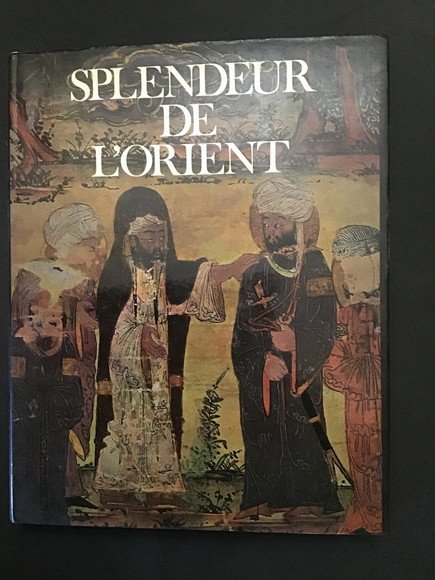 SPLENDEUR DE L'ORIENT