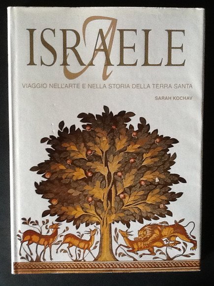 ISRAELE VIAGGIO NELL'ARTE E NELLA STORIA DELLA TERRA SANTA