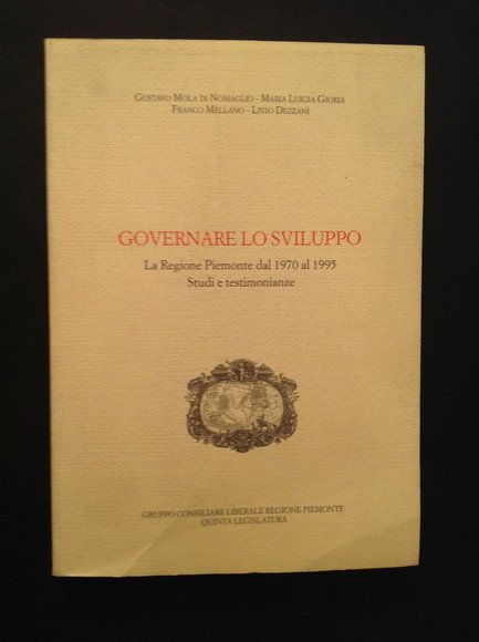 GOVERNARE LO SVILUPPO. LA REGIONE PIEMONTE DAL 1970 AL 1995. …