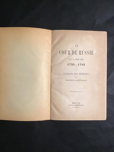 LA COUR DE RUSSIE IL Y A CENT ANS 1725-1783 …