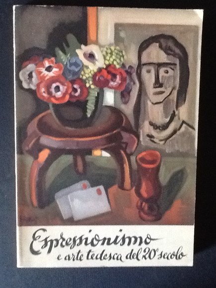 ESPRESSIONISMO E ARTE TEDESCA DEL VENTESIMO SECOLO DIPINTI, SCULTURE, DISEGNI …