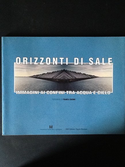 ORIZZONTI DI SALE IMMAGINI AI CONFINI TRA ACQUA E CIELO
