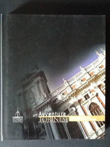 UN'AVVENTURA TORINESE. VENT'ANNI DI STORIA DELLA CONSULTA DI TORINO
