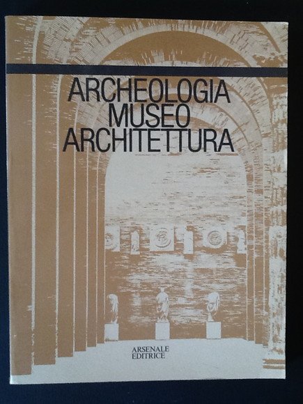 ARCHEOLOGIA MUSEO ARCHITETTURA