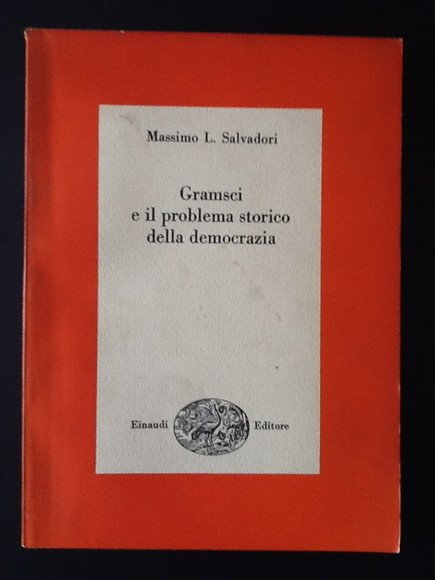 GRAMSCI E IL PROBLEMA STORICO DELLA DEMOCRAZIA