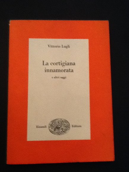 LA CORTIGIANA INNAMORATA E ALTRI SAGGI