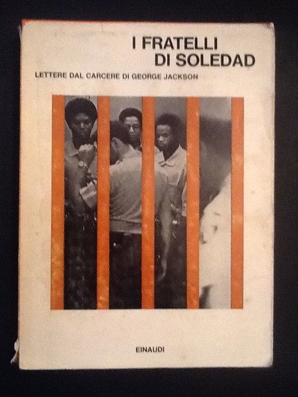 I FRATELLI DI SOLEDAD LETTERE DAL CARCERE DI GEORGE JACKSON