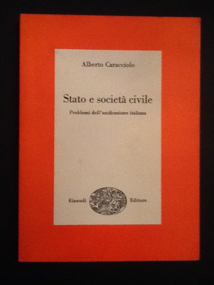 STATO E SOCIETA' CIVILE PROBLEMI DELL'UNIFICAZIONE ITALIANA