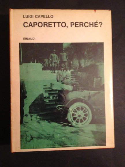 CAPORETTO, PERCHE'? LA SECONDA ARMATA E GLI AVVENIMENTI DELL'OTTOBRE 1917