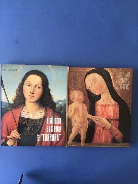VISITIAMO ASSIEME LA "CARRARA" - VOL. I, II