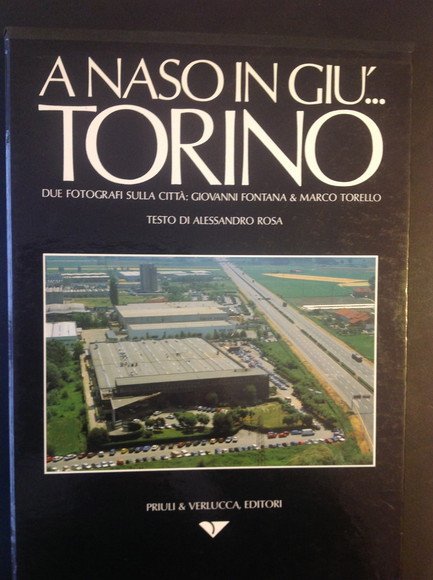 A NASO IN GIU'.TORINO DUE FOTOGRAFI SULLA CITTA': GIOVANNI FONTANA …