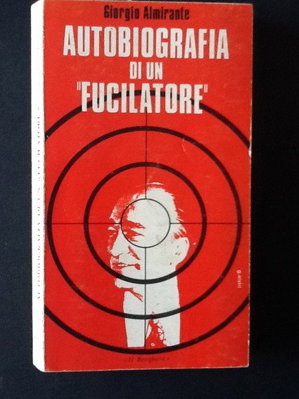 AUTOBIOGRAFIA DI UN "FUCILATORE"