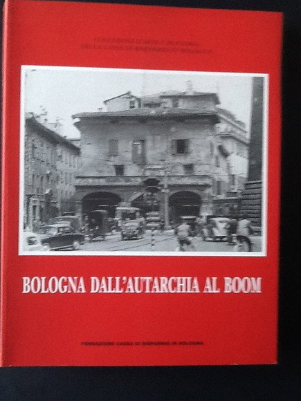BOLOGNA DALL'AUTARCHIA AL BOOM COSCIENZA URBANA E URBANISTICA TRA DUE MILLENNI, 2° PARTE