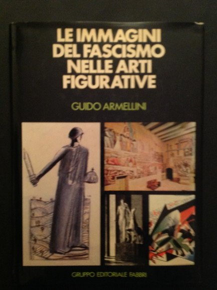 LE IMMAGINI DEL FASCISMO NELLE ARTI FIGURATIVE