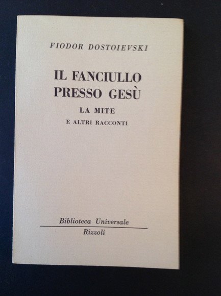 IL FANCIULLO PRESSO GESU', LA MITE E ALTRI RACCONTI