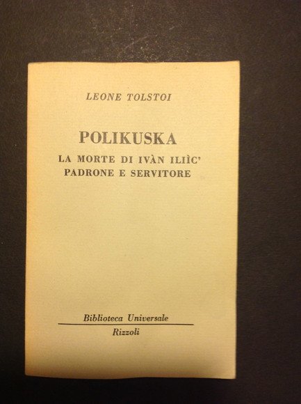 POLIKUSKA, LA MORTE DI IVAN ILIIC', PADRONE E SERVITORE