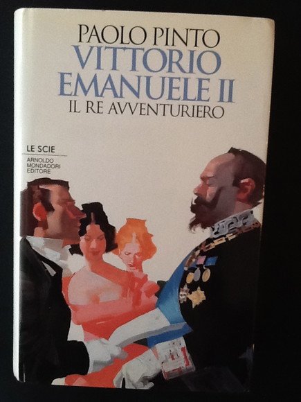 VITTORIO EMANUELE II IL RE AVVENTURIERO