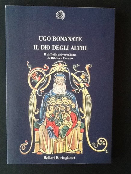 IL DIO DEGLI ALTRI IL DIFFICILE UNIVERSALISMO DI BIBBIA E …