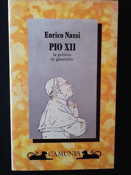 PIO XII LA POLITICA IN GINOCCHIO