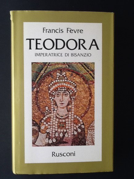 TEODORA IMPERATRICE DI BISANZIO