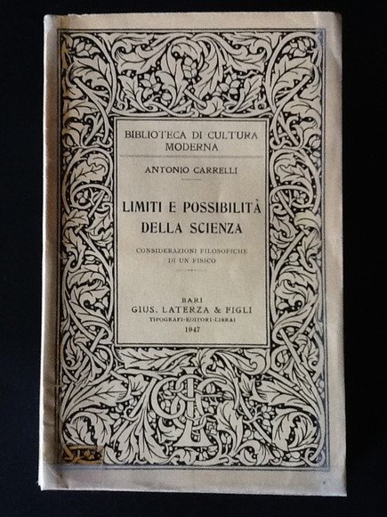LIMITI E POSSIBILITA' DELLA SCIENZA. CONSIDERAZIONI FILOSOFICHE DI UN FISICO