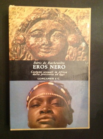EROS NERO COSTUMI SESSUALI IN AFRICA DALLA PREISTORIA AD OGGI