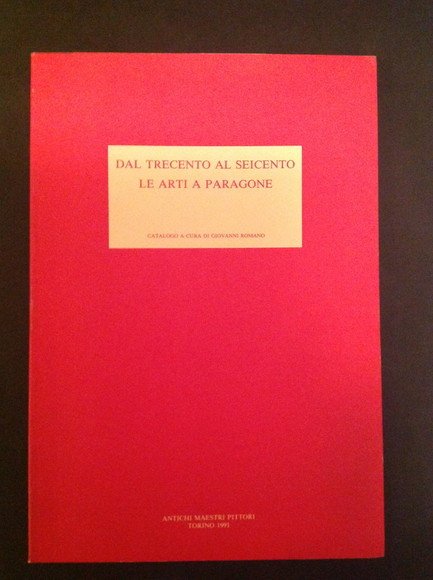 DAL TRECENTO AL SEICENTO LE ARTI A PARAGONE