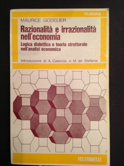 RAZIONALITA' E IRRAZIONALITA' NELL'ECONOMIA LOGICA DIALETTICA E TEORIA STRUTTURALE NELL'ANALISI …