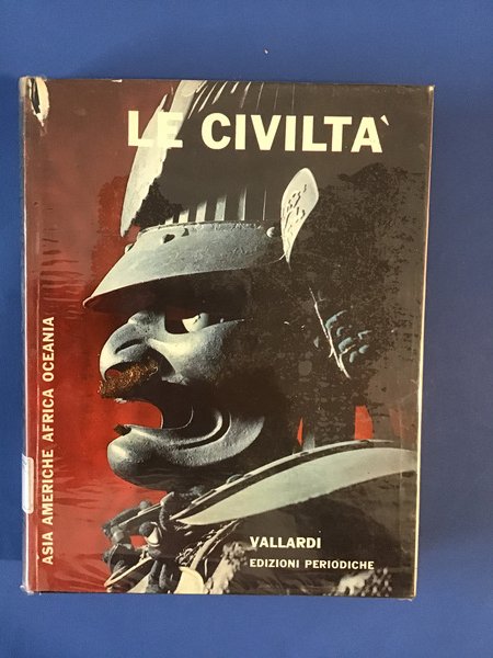 LE CIVILTA' - VOL. IV - ASIA AMERICHE AFRICA OCEANIA