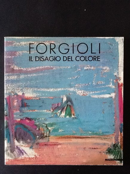 FORGIOLI. IL DISAGIO DEL COLORE