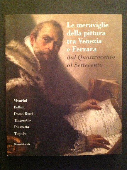 LE MERAVIGLIE DELLA PITTURA TRA VENEZIA E FERRARA DAL QUATTROCENTO …