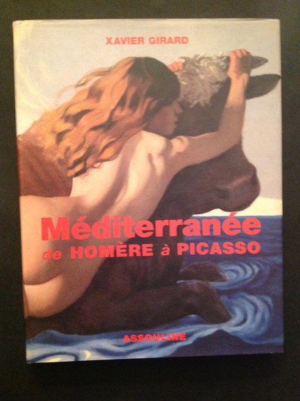 MEDITERRANEE DE HOMERE A' PICASSO