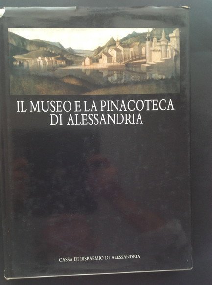 IL MUSEO E LA PINACOTECA DI ALESSANDRIA