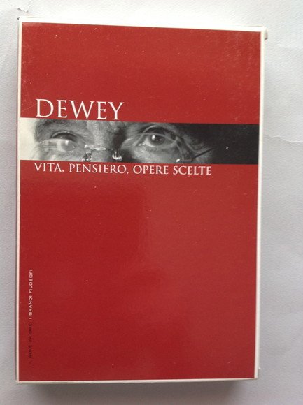 DEWEY VITA, PENSIERO, OPERE SCELTE