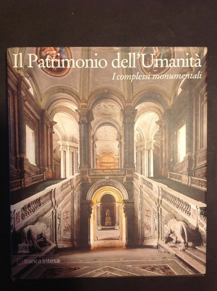 IL PATRIMONIO DELL'UMANITA' I COMPLESSI MONUMENTALI