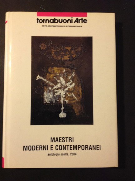 MAESTRI MODERNI E CONTEMPORANEI ANTOLOGIA SCELTA, 2004